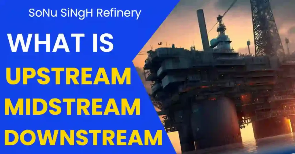 sonu-singh-refinery-upstream-misstream-downstream